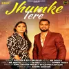 About Jhumke Tere Song